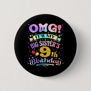 Omg Big Sisters 9th Birthday Happy 9 Years Old 2 Inch Round Button