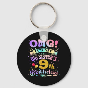 Omg Big Sisters 9th Birthday Happy 9 Years Old Keychain