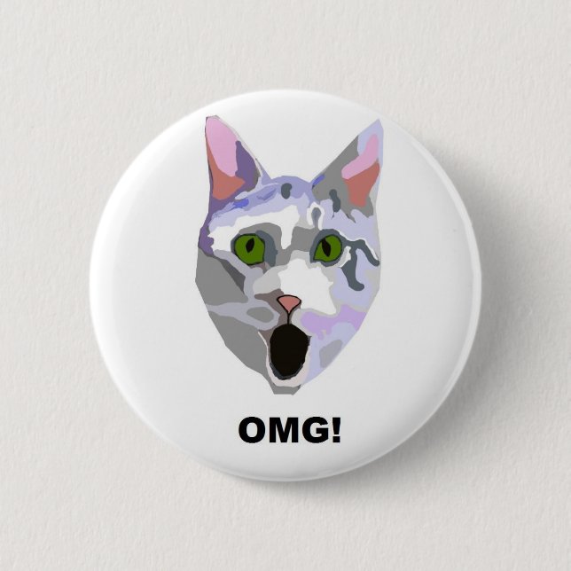OMG! CAT 'what has he seen?' 2 Inch Round Button (Front)