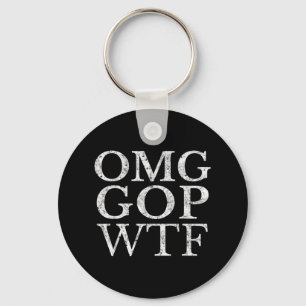 Omg Gop Wtf Anti Trump Republican T Shirt Keychain