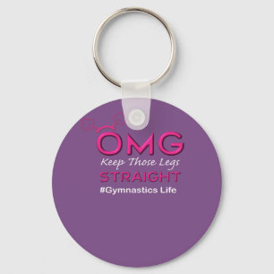 OMG Gymnastics Legs Straight Coach frustration Keychain