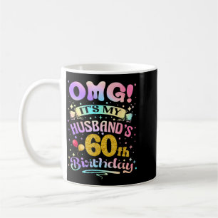Omg Husbands 60th Birthday Happy 60 Years Old Coffee Mug