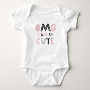OMG I am so cute Baby Bodysuit