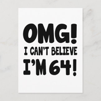 OMG! I Can't Believe I'm 64 Postcard