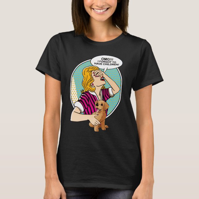 OMG I forgot to have children-Golden retriever T-Shirt (Front)