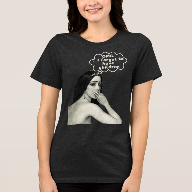 OMG, I Forgot to Have Children Tee 👶 (Front)