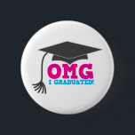 OMG I GRADUATED! great graduation gift 2 Inch Round Button<br><div class="desc">OMG I GRADUATED! great graduation gift</div>