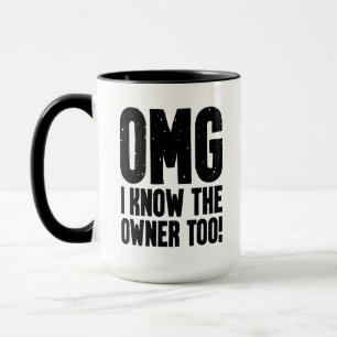 OMG I Know The Owner Too Bartender Bouncer Mug