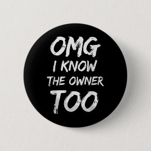 Omg I Know The Owner Too Funny Bartender Quote 2 Inch Round Button