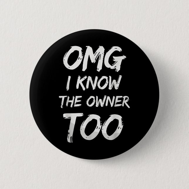 Omg I Know The Owner Too Funny Bartender Quote  2 Inch Round Button (Front)