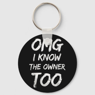 Omg I Know The Owner Too Funny Bartender Quote Keychain