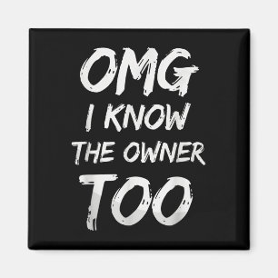 Omg I Know The Owner Too Funny Bartender Quote Magnet