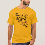 OMG, I SAID I HATED FIGS T-Shirt<br><div class="desc">GLBT SHIRTS If life were a T-shirt, it would be totally Gay! Browse over 1, 000 GLBT Humour, Pride, Equality, Slang, & Marriage Designs. The Most Unique Gay, Lesbian Bi, Trans, Queer, and Intersexed Apparel on the web. Everything from GAY to Z @ www.GlbtShirts.com FIND US ON: THE WEB: http://www.GlbtShirts.com...</div>