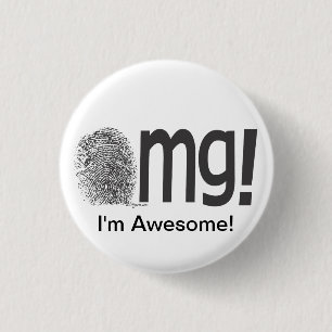 omg I'm Awesome Fngerprint Text 1 Inch Round Button