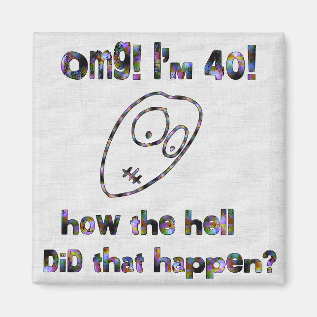 OMG! I'm Forty Magnet (Front)