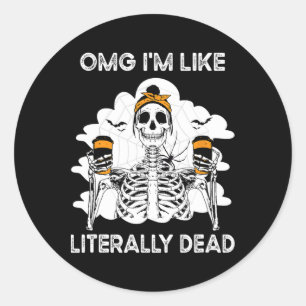 Omg I'm Like Literally Dead Skeleton Coffee Hallow Classic Round Sticker