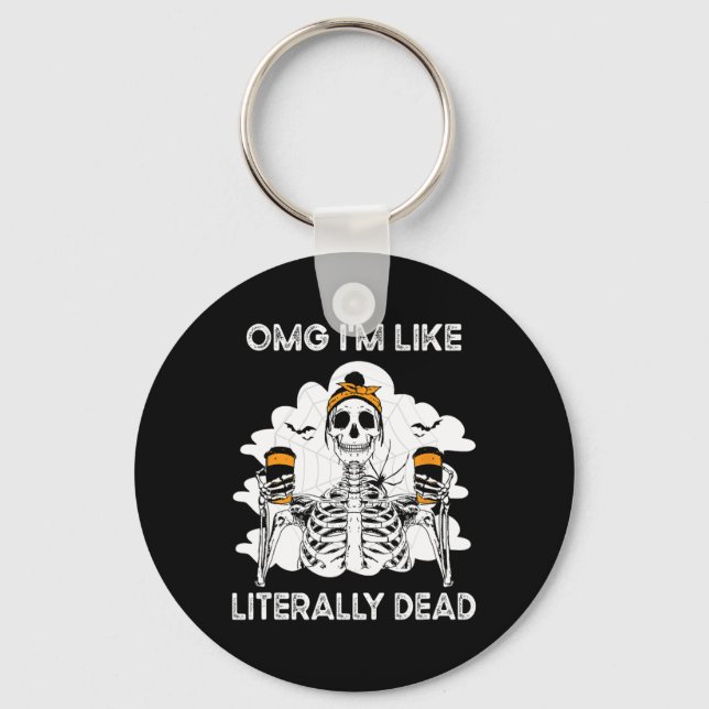 OMG I'm Like Literally Dead Skeleton Coffee Hallow Keychain (Front)