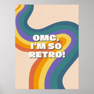 OMG I'm So Retro - 70s Wavy Rainbow Typography  Poster