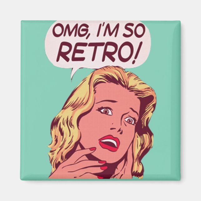 omg i'm so retro magnet (Front)