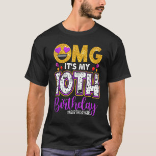 Omg Its My 10th Birthday 10 Year Old Girl T-Shirt