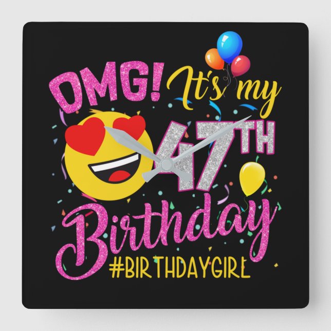 OMG It's My 47th Birthday Girl Square Wall Clock (Front)