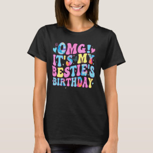OMG It's My Bestie's Birthday Funny Best Friend Bi T-Shirt