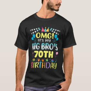 OMG It's My Big Bro's 70th Birthday Sweet 70 Years T-Shirt