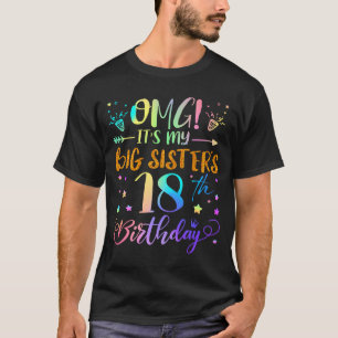 Omg Its My Big Sisters 18th Birthday Sweet 18 Year T-Shirt