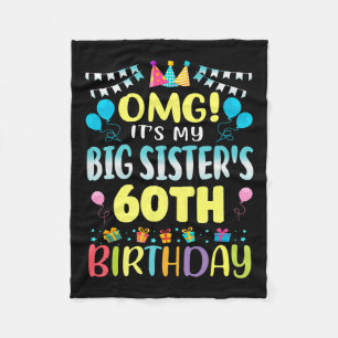 Omg Its My Big Sisters 60th Birthday Sweet 60 Year Fleece Blanket
