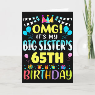 Omg Its My Big Sisters 65th Birthday Sweet 65 Year Card