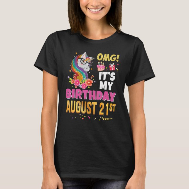 Omg It's My Birthday August 21st 21 Unicorn Awesom T-Shirt (Front)