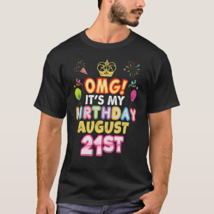 Omg It's My Birthday August 21st Vintage 21 Happy T-Shirt
