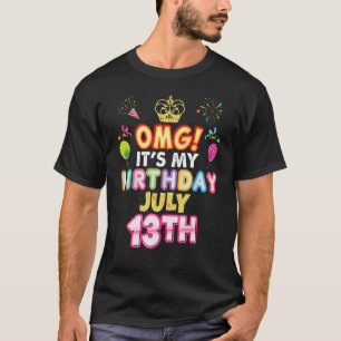 Omg It's My Birthday July 13th Vintage 13 Happy Ki T-Shirt