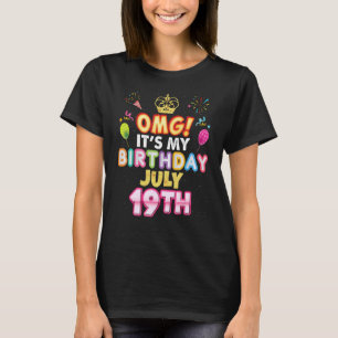 Omg It's My Birthday July 19th Vintage 19 Happy Ki T-Shirt