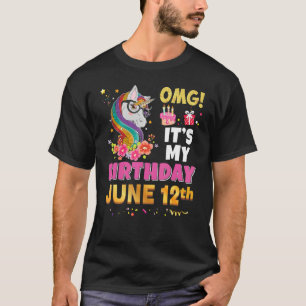 Omg It's My Birthday June 12th 12 Unicorn Awesome  T-Shirt