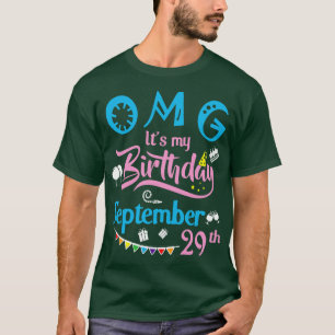OMG Its My Birthday On September 29th Happy Birthd T-Shirt