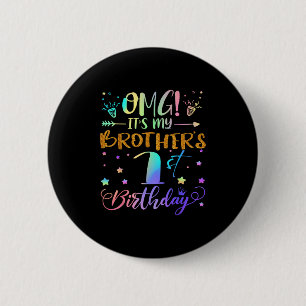 Omg Its My Brothers 1st Birthday Sweet 1 Years Old 2 Inch Round Button