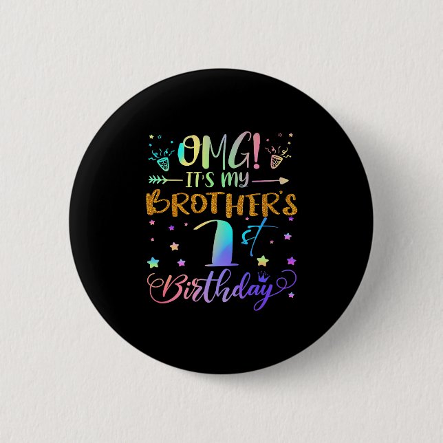 Omg Its My Brothers 1st Birthday Sweet 1 Years Old 2 Inch Round Button (Front)