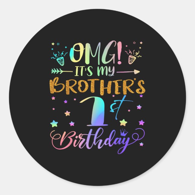 Omg Its My Brothers 1st Birthday Sweet 1 Years Old Classic Round Sticker (Front)