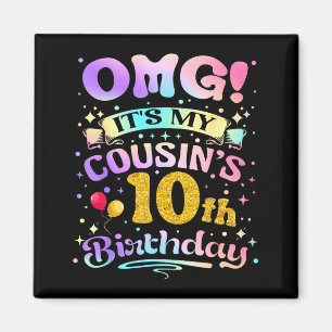 Omg Its My Cousins 10th Birthday Happy 10 Years Ol Magnet