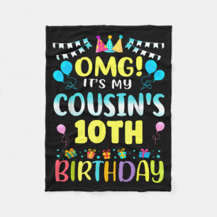 Omg Its My Cousins 10th Birthday Sweet 10 Years Ol Fleece Blanket