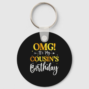 Omg Its My Cousins Birthday Funny Happy Bday Siste Keychain