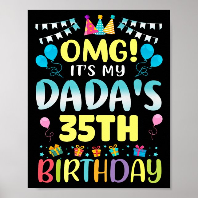 Omg Its My Dadas 35th Birthday Sweet 35 Years Old  Poster (Front)