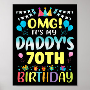 Omg Its My Daddys 70th Birthday Sweet 70 Years Old Poster