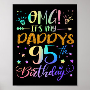 Omg Its My Daddys 95th Birthday Sweet 95 Years Old Poster