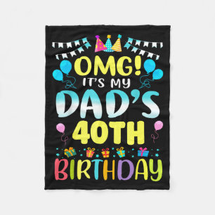 Omg Its My Dads 40th Birthday Sweet 40 Years Old Fleece Blanket
