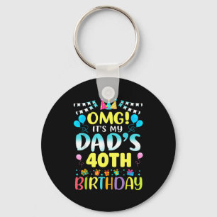 Omg Its My Dads 40th Birthday Sweet 40 Years Old  Keychain