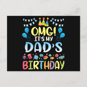OMG It's My Dad's Birthday Happy To Me You Father Holiday Postcard