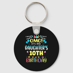 Omg Its My Daughters 10th Birthday Sweet 10 Years  Keychain