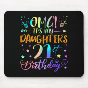 Omg Its My Daughters 21st Birthday Sweet 21 Years  Mouse Pad